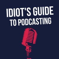 Idiot's Guide to Podcasting - season - 1