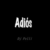 Adios Song Download: Play & Listen Adios Spanish MP3 Song by Dj Pelli ...