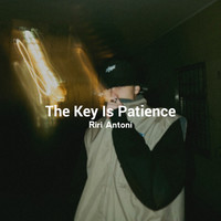 The Key Is Patience