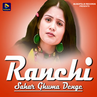 Ranchi Sahar Ghuma Denge