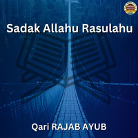 Sadak Allahu Rasulahu