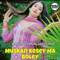 Muskan Kesey Ma Boley