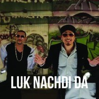 Luk Nachdi Da