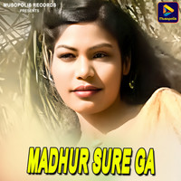 Madhur Sure Ga