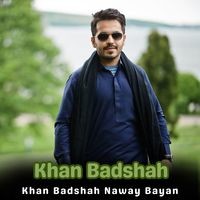 Khan Badshah Naway Bayan