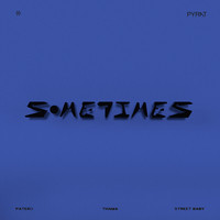 Sometimes (Feat. THAMA, Street Baby)