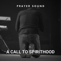 A Call to Spirithood (Prayer Sound)