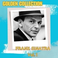 Frank Sinatra Vol. 1 - Golden Collection