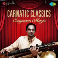 Carnatic Classics Composers Magic