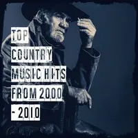 Top Country Music Hits from 2000 - 2010
