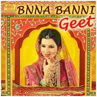 Bnna Banni Geet