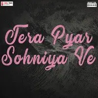 Tera Pyar Sohniya Ve