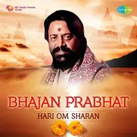 Bhajan Prabhat Hari Om Sharan