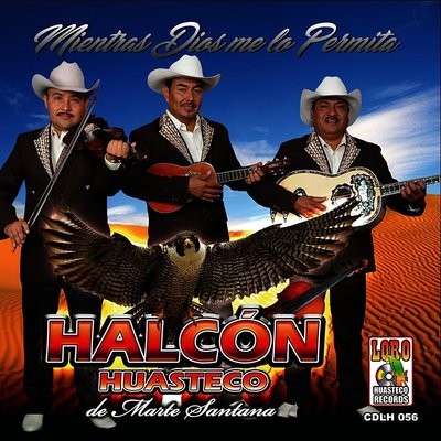 Cien por Ciento Hidalguense MP3 Song Download by Halcón Huasteco de Marte  Santana (Mientras Dios Me Lo Permita)| Listen Cien por Ciento Hidalguense  Spanish Song Free Online