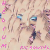 Big Bowdèl