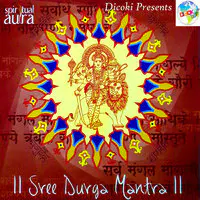 Spiritual Aura - Sree Durga Mantra