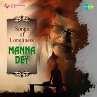 Song Of Loneliness - Manna Dey