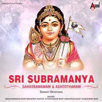 Sri Subramanya Sahasranamam And Ashtotharam