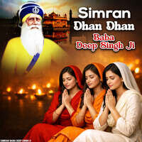 Simran Dhan Dhan Baba Deep Singh Ji MP3 Song Download: Play & Download ...