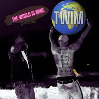 Twim (The World Is Mine)