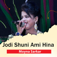 Jodi Shuni Ami Hina