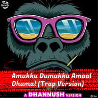 Amukku Dumukku Amaal Dhumal (Trap Version)