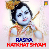 Rasiya Natkhat Shyam