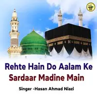 Rehte Hain Do Aalam Ke Sardaar Madine Main