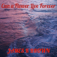 Can a Flower Live Forever