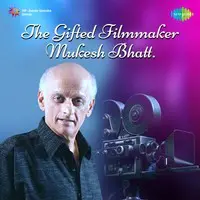 The Gifted Filmmaker-Mukesh Bhatt