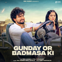 Gunday Or Badmasa Ki (Feat. Biru Kataria,Fiza Choudhary)