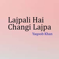 Lajpali Hai Changi Lajpa