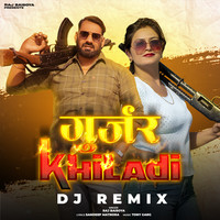 Gujjar Khiladi (Dj Remix)