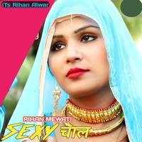 Sexy Chal Song Rihan Mewati Sexy chal Listen to new songs and mp3