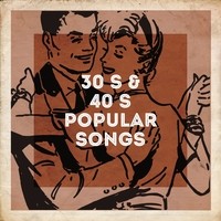 30's & 40's Popular Songs