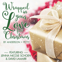 Wrapped in Your Love for Christmas (feat. Jenna Nicole Schoen & David LaMarr)