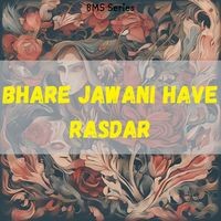 Bhare Jawani Have Rasdar