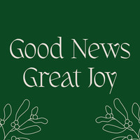 Good News Great Joy