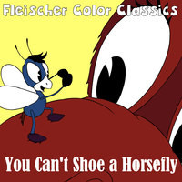 You Can't Shoe a Horsefly