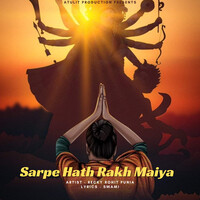 Sarpe Hath Rakh Maiya