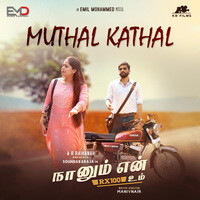 Muthal Kaathal (From "Naanum En Rx 100 Um")