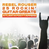 Rebel Rouser - 25 Rockin' Guitar Greats