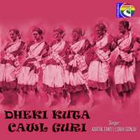 DHEKI KUTA CAWL GURI