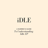 A Dummie’s Guide to Understanding iDLE - EP