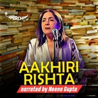 Aakhiri Rishta by Neena Gupta - season - 1