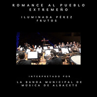 Romance Al Pueblo Extremeño Interpretado Por La Banda Minicipal De Música De Albacete