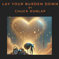 Lay Your Burden Down