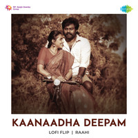 Kaanaadha Deepam LoFi Flip