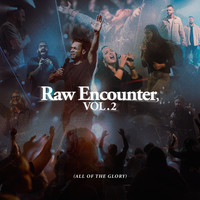 Raw Encounter (All of the Glory) [Live], Vol. 2