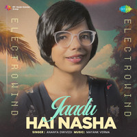 Jaadu Hai Nasha - Electrowind